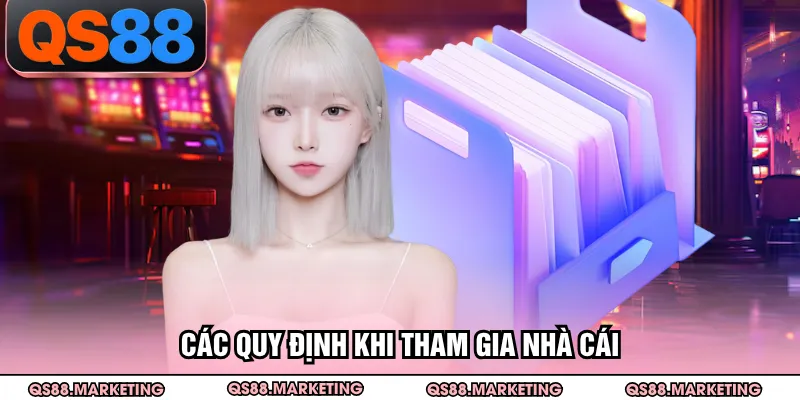 Các quy định khi tham gia nhà cái
