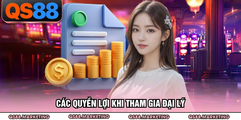 Các quyền lợi khi tham gia đại lý