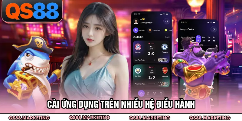 Cài ứng dụng trên nhiều hệ điều hành