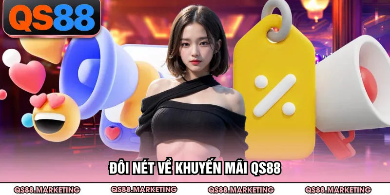 Đôi nét về khuyến mãi QS88