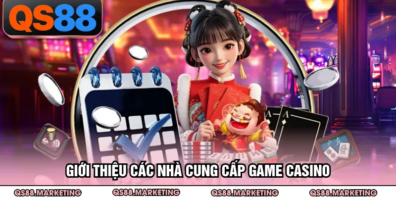 Giới thiệu các nhà cung cấp game casino