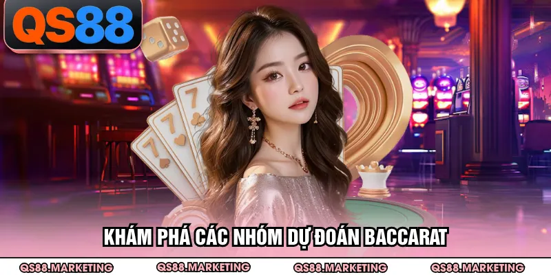 Khám phá các nhóm dự đoán Baccarat