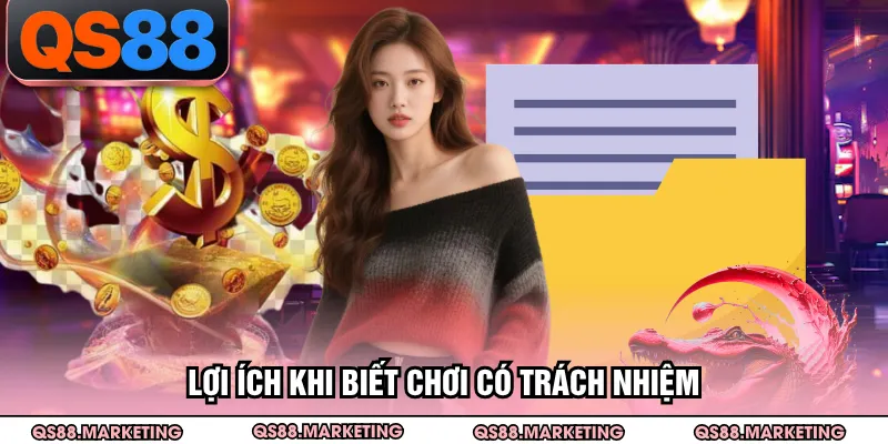 Lợi ích khi biết chơi có trách nhiệm