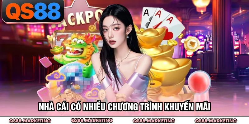 Nhà cái có nhiều chương trình khuyến mãi