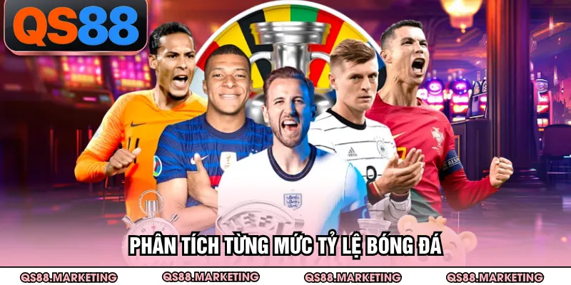 Phân tích từng mức tỷ lệ bóng đá