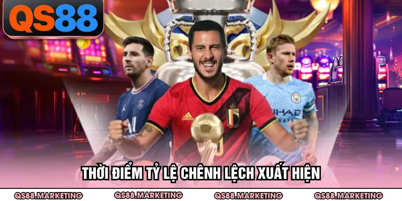 Thời điểm tỷ lệ chênh lệch xuất hiện