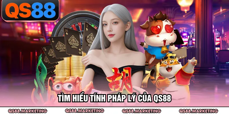 Tìm hiểu tính pháp lý của QS88