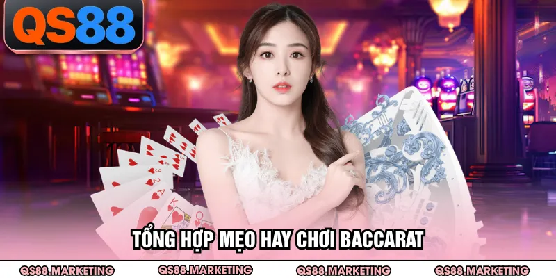 Tổng hợp mẹo hay chơi Baccarat