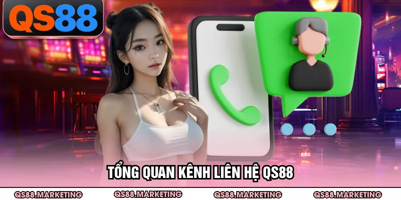 Tổng quan kênh liên hệ QS88
