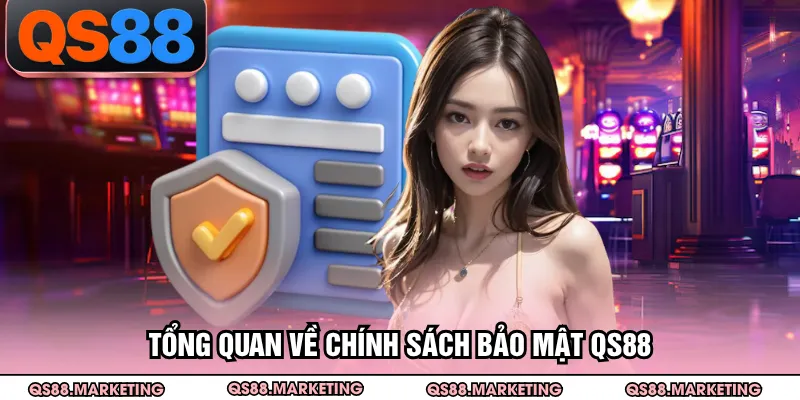 Tổng quan về chính sách bảo mật QS88